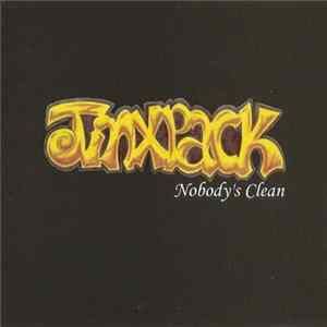 Jinxpack - Nobody's Clean FLAC