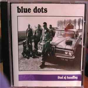 The Blue Dots - Tired of Traveling FLAC