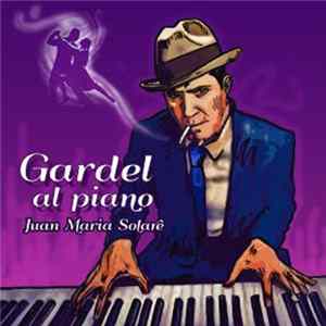 Juan María Solare - Gardel Al Piano FLAC