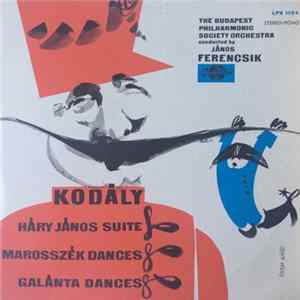 Kodály, The Budapest Philharmonic Society Orchestra Conducted By János Ferencsik - Háry János Suite / Marosszék Dances / Galánta Dances FLAC
