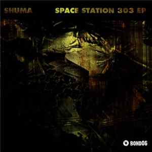 Shuma - Space Station 303 EP FLAC