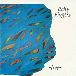 Itchy Fingers - Live FLAC