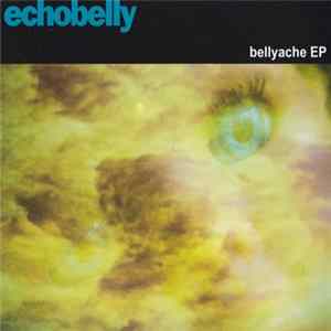 Echobelly - Bellyache EP FLAC