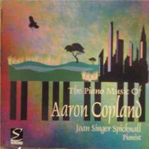 Aaron Copland - Joan Singer Spicknall - The Piano Music Of Aaron Copland FLAC