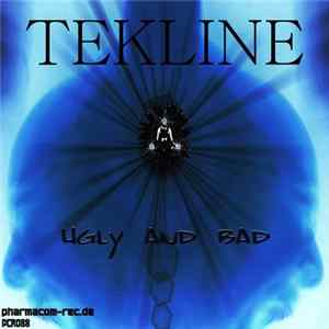 Tekline - Ugly And Bad FLAC