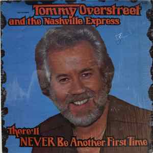 Tommy Overstreet And The Nashville Express - There'll NEVER Be Another First Time FLAC