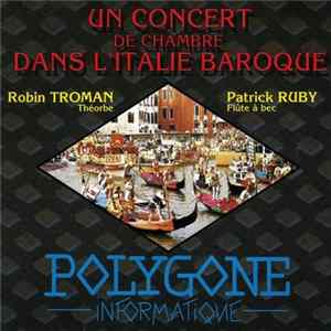 Robin Troman - Patrick Ruby - Un Concert De Chambre Dans L'Italie Baroque FLAC