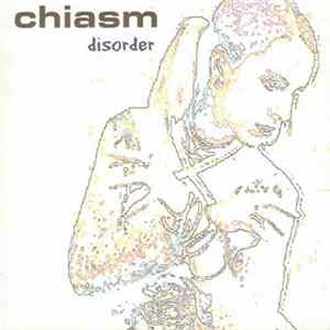 Chiasm - Disorder FLAC