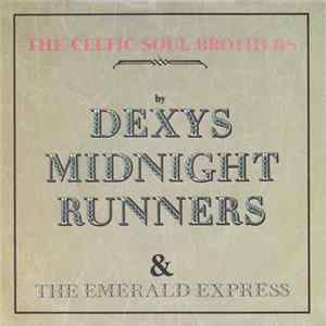 Dexys Midnight Runners & The Emerald Express - The Celtic Soul Brothers FLAC