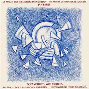 Soft Verdict / Wim Mertens - The Power Of Theatrical Madness FLAC