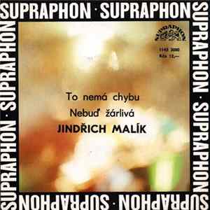 Jindřich Malík - To Nemá Chybu / Nebuď Žárlivá FLAC