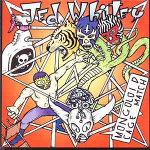 Jed Whitey - Mongoloid Cage Match FLAC