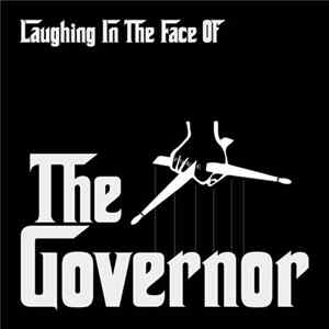 Laughing In The Face Of - The Governor FLAC
