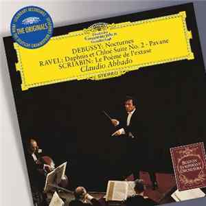 Debussy, Ravel, Boston Symphony Orchestra, Scriabin, Claudio Abbado - Debussy: Nocturnes / Ravel: Daphnis et Chloé Suite No. 2; Pavane / Scriabin: La Poème de l'extase FLAC