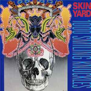 Skin Yard - 1000 Smiling Knuckles FLAC
