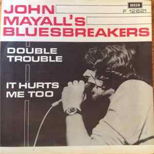 John Mayall's Bluesbreakers - Double Trouble / It Hurts Me Too FLAC