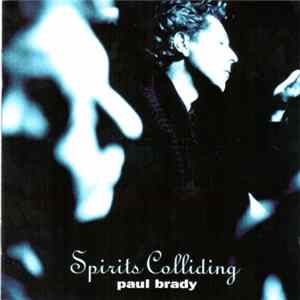 Paul Brady - Spirits Colliding FLAC