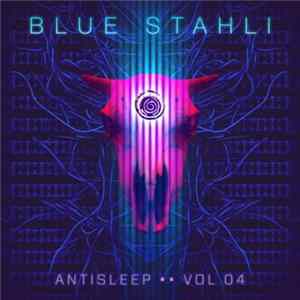 Blue Stahli - Antisleep Vol. 04 FLAC