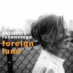 Christina Rosenvinge - Foreign Land FLAC