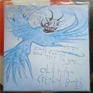 Old Man Creaky Bones - Absinthe Wood Nymph / The Ladies Call Him "Too Close" FLAC