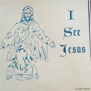 Richard Hatton - I See Jesus FLAC