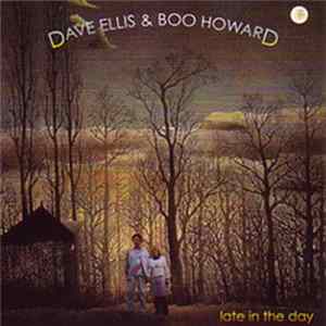 Dave Ellis & Boo Howard - Late In The Day FLAC