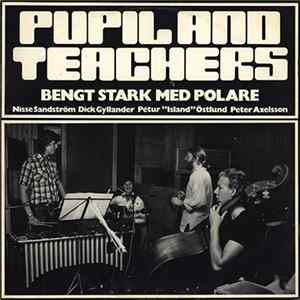 Bengt Stark Med Polare - Pupil And Teachers FLAC