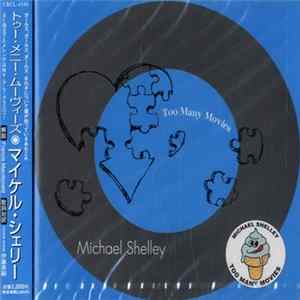 Michael Shelley - Too Many Movies FLAC