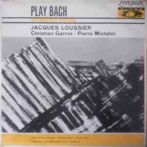 Jacques Loussier / Christian Garros / Pierre Michelot - Play Bach Numero Trois FLAC