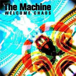 The Machine - Welcome Chaos FLAC