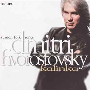 Dmitri Hvorostovsky, St Petersburg Chamber Choir, Nikolai Korniev - Kalinka (Russian Folk Songs) FLAC