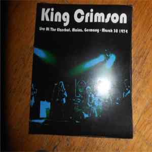 King Crimson - Live At The Elzerhof, Mainz, Germany - March 30 1974 FLAC