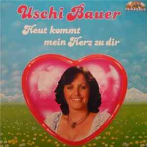 Uschi Bauer - Heut Kommt Mein Herz Zu Dir FLAC