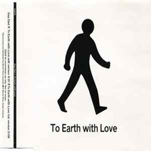 Gay Dad - To Earth With Love FLAC