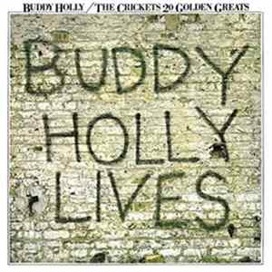 Buddy Holly & Crickets, The - Buddy Holly Lives / 20 Golden Greats FLAC