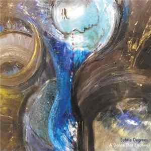 Subtle Degrees - A Dance That Empties FLAC