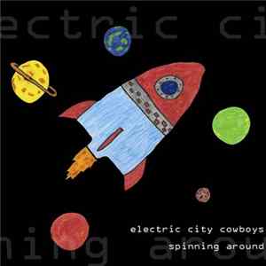 Electric City Cowboys - Spinning Around FLAC