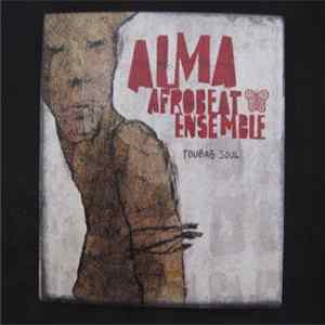 Alma Afrobeat Ensemble - Toubab Soul FLAC