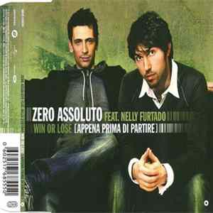 Zero Assoluto Feat. Nelly Furtado - Win Or Lose (Appena Prima Di Partire) FLAC