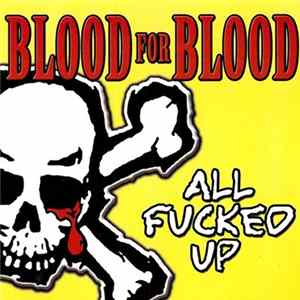 Blood For Blood - All Fucked Up FLAC