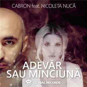 Cabron feat. Nicoleta Nuca - Adevar Sau Minciuna FLAC
