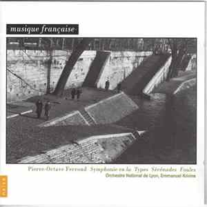 Pierre-Octave Ferroud – Orchestre National De Lyon, Emmanuel Krivine - Musique Française FLAC
