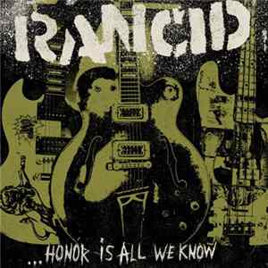 Rancid - ...Honor Is All We Know FLAC