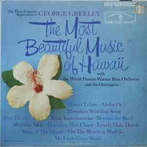 George Greeley With The World Famous Warner Bros. Orchestra And The Outriggers - The Most Beautiful Music Of Hawaii FLAC