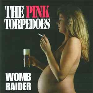 The Pink Torpedoes - Womb Raider FLAC