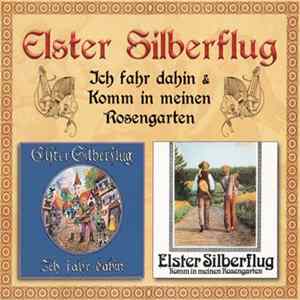 Elster Silberflug - Ich Fahr Dahin & Komm In Meinen Rosengarten FLAC