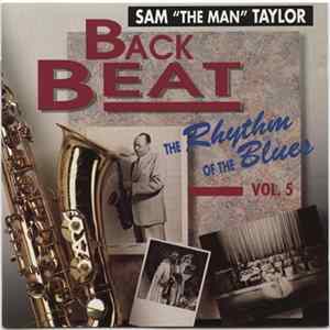 Sam "The Man" Taylor - Back Beat - The Rhythm Of The Blues Vol. 5 FLAC