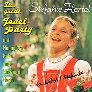 Stefanie Hertel mit Hannelore Kalin und Eberhard Hertel - Die Große Jodel-Party FLAC