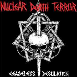 Nuclear Death Terror - Ceaseless Desolation FLAC