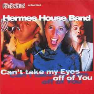Hermes House Band - Can't Take My Eyes Off Of You FLAC